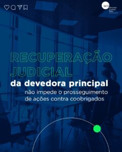 Recuperação judicial da devedora principal não impede o prosseguimento de ações contra coobrigados
